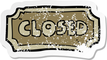 retro distressed sticker of a cartoon closed sign png