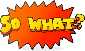so what    drawn cartoon sign png