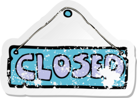 retro distressed sticker of a cartoon closed shop sign png