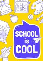 School is cool poster, modern minimalist design with school supplies line pattern, speech bubble. Education, learning, knowledge concept. a4 format. For banner, cover, web, flyer, business vector