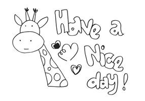 Cute adorable giraffe greeting with have a nice day cartoon doodle on white background. vector