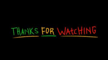 The words thanks for watching are handwritten in red, yellow and green on a black background video