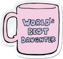 sticker of a worlds best daughter mug png