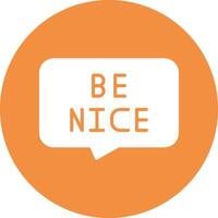 16 - Be Nice.eps vector