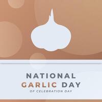 National Garlic Day Celebration Vector Design Illustration for Background, Poster, Banner, Advertising, Greeting Card