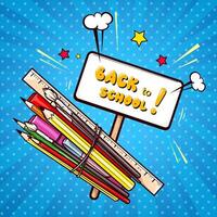 Colorful school supplies, education items and banner on wooden stick with Back to school lettering in pop art style. Crayons, paint brushes, felt-tip pen, ruler on blue background illustration. vector