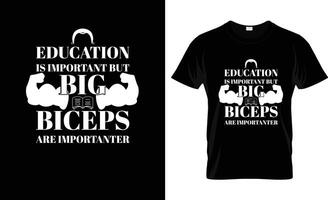 Education is important big biceps importanter t-shirt vector