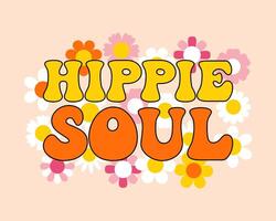 Lettering Hippie soul on retro floral background. Hand drawn calligraphic groove hippie lettering, phrase. Print, cartoon logo, vector
