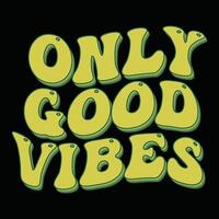 Only Good Vibes text lettering-  Cute hand drawn font Vector illustration Cute letters