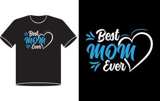 Best mom ever typography t shirt design Pro Vector