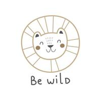 Be wild. cartoon lion, hand drawing lettering, decorative elements. vector