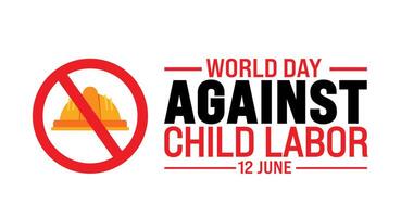 12 June is World Day Against Child Labor background template. Holiday concept. use to background, banner, placard, card, and poster design template with text inscription and standard color. vector