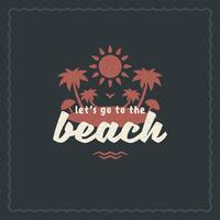 Summer holidays typography inspirational quote design for poster or apparel vector