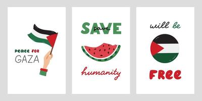 Save Palestine set of posters with lettering and simple hand drawn clipart of watermelon slice, hand holding flag. Concept of stand with Palestine. Save Humanity, Peace For Gaza, Will Be Free. vector