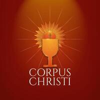 Feast of Corpus Christi Poster. Symbolic elements of the Eucharist in red and gold design, the holy bread, chalice, and monstrance rays on a red background with bright light. vector