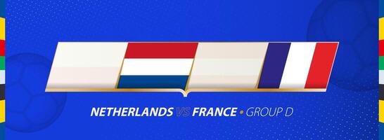 Netherlands - France football match illustration in group D. vector
