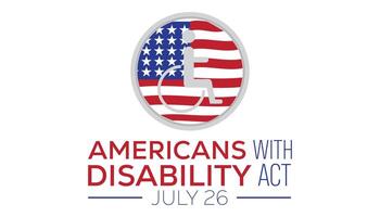 Americans with disability act observed every year in July. Template for background, banner, card, poster with text inscription. vector