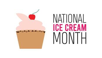 National Ice Cream Month observed every year in July. Template for background, banner, card, poster with text inscription. vector