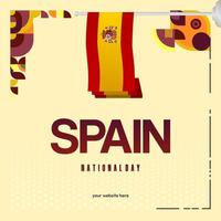 Spanish National Day square banner in colorful modern geometric style. National and Independence Day greeting card with Spain flag. Background celebrating national holiday party vector