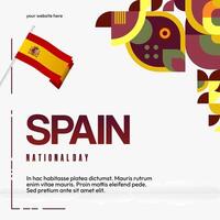 Spanish National Day square banner in colorful modern geometric style. National and Independence Day greeting card with Spain flag. Background celebrating national holiday party vector