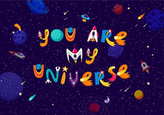 Space quote you are my universe, galaxy landscape