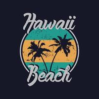 Hawaii beach stylish t-shirt and apparel abstract design. print, typography, poster vector