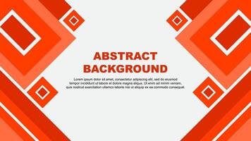 Abstract Background Design Template. Abstract Banner Wallpaper Illustration. Abstract Deep Orange Cartoon vector