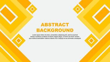 Abstract Background Design Template. Abstract Banner Wallpaper Illustration. Abstract Amber Yellow Cartoon vector