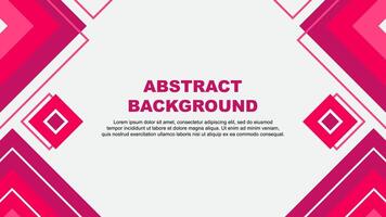 Abstract Background Design Template. Abstract Banner Wallpaper Illustration. Abstract Pink Background vector