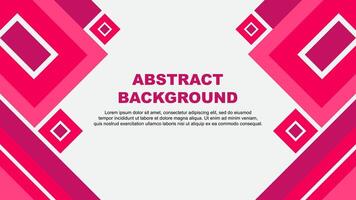 Abstract Background Design Template. Abstract Banner Wallpaper Illustration. Abstract Pink Cartoon vector