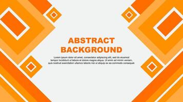 Abstract Background Design Template. Abstract Banner Wallpaper Illustration. Abstract Orange Cartoon vector
