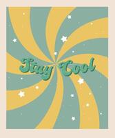 Editable text Stay Cool retro vintage poster for design vector