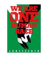 Juneteenth We Are One Human Race vector