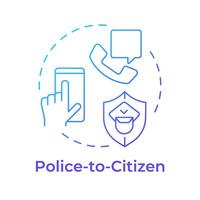 Police to citizen blue gradient concept icon. Public safety, law enforcement. Justice system. Round shape line illustration. Abstract idea. Graphic design. Easy to use in infographic, presentation vector