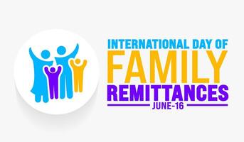 16 June is International day of family remittances background template. Holiday concept. use to background, banner, placard, card, and poster design template with text inscription and standard color. vector