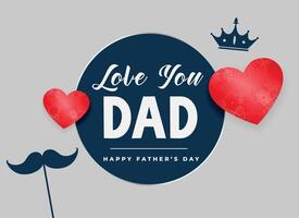 love you dad happy fathers day background vector