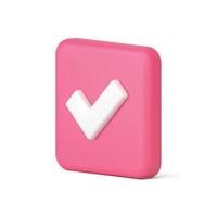 Done check mark squared button like correct agree decision choice option 3d icon realistic vector