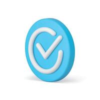 Checkmark blue circle button agreement acceptance checkbox 3d icon realistic illustration vector