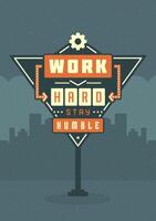 Retro Sign Billboard Typographic Quote Poster Design. Work Hard Stay Humble. vector