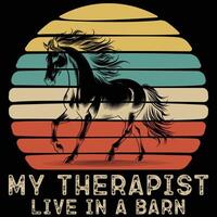 My Therapist Live In A Barn - Funny Horse Shirt vector