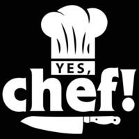 Yes, Chef Professional Chef Funny T-shirt vector