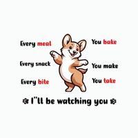 I'll be Watching you Corgi Typography T-Shirt Design vector