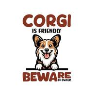 corgi es simpático tener cuidado de propietario tipografía camiseta diseño vector