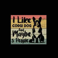 I Like Corgi And Maybe 3 People Retro T-Shirt Design vector