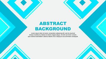 Abstract Background Design Template. Abstract Banner Wallpaper Illustration. Abstract Teal Independence Day vector