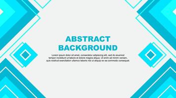 Abstract Background Design Template. Abstract Banner Wallpaper Illustration. Abstract Teal Background vector