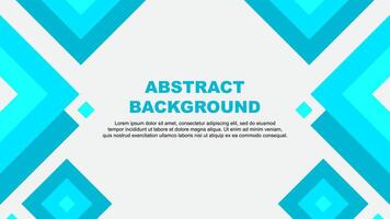 Abstract Background Design Template. Abstract Banner Wallpaper Illustration. Abstract Teal Template vector