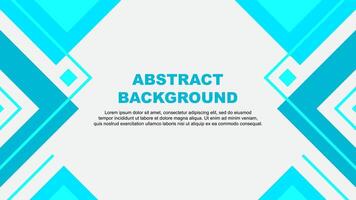 Abstract Background Design Template. Abstract Banner Wallpaper Illustration. Abstract Teal Illustration vector