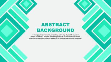 Abstract Background Design Template. Abstract Banner Wallpaper Illustration. Abstract Teal Green vector