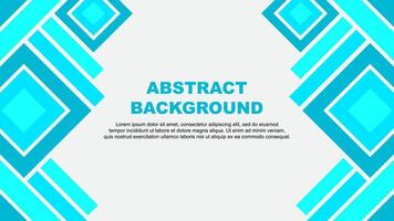 Abstract Background Design Template. Abstract Banner Wallpaper Illustration. Abstract Teal vector